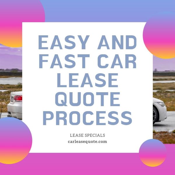 Easy and Fast Car Lease Quote Process