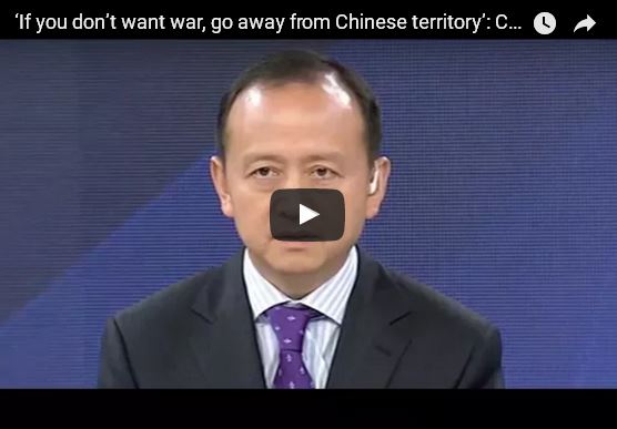 'Don't-want-war-then-go-away-from-Chinese-territory'_video