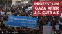 Protests in Gaza after US cuts aid_video