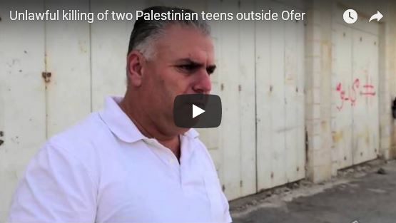 Unlawful killing of two Palestinian teens outside Ofer_video
